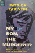 "My Son, the Murderer" by Patrick Quentin